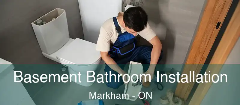  Basement Bathroom Installation Markham - ON