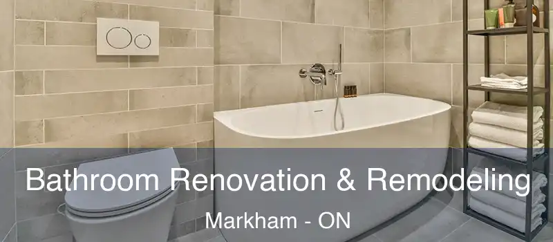  Bathroom Renovation & Remodeling Markham - ON