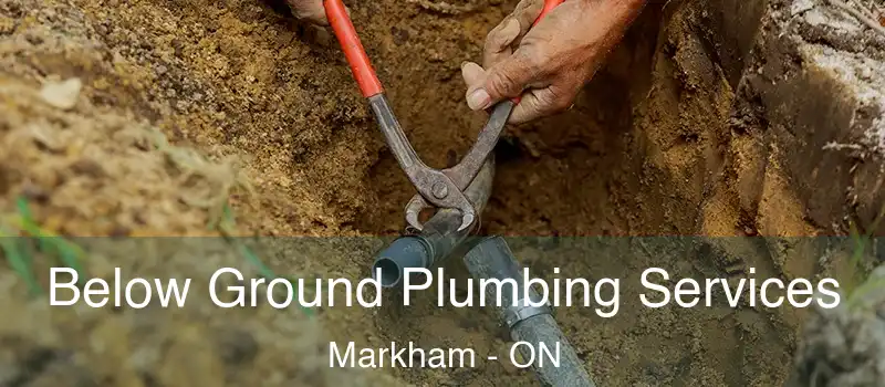  Below Ground Plumbing Services Markham - ON