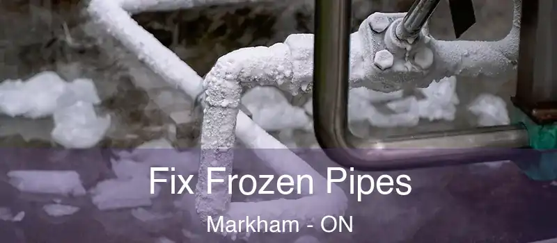  Fix Frozen Pipes Markham - ON