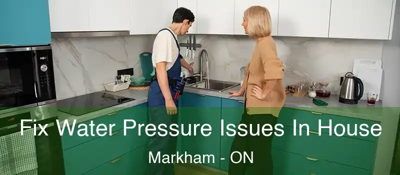  Fix Water Pressure Issues In House Markham - ON