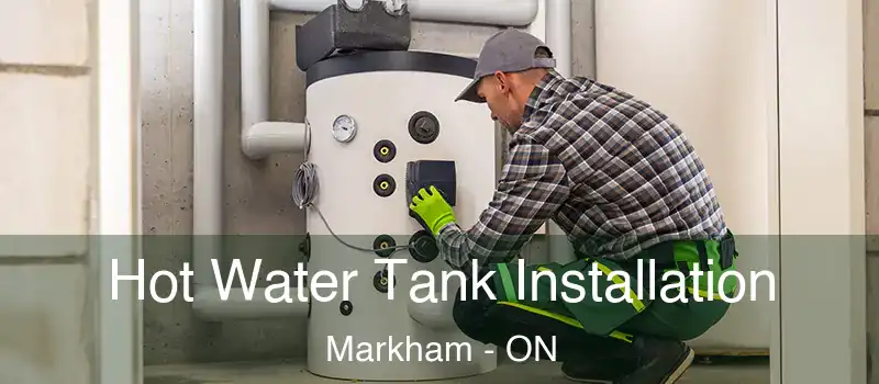  Hot Water Tank Installation Markham - ON