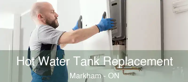  Hot Water Tank Replacement Markham - ON