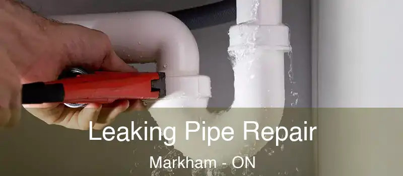  Leaking Pipe Repair Markham - ON