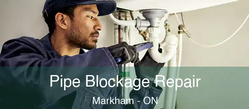  Pipe Blockage Repair Markham - ON