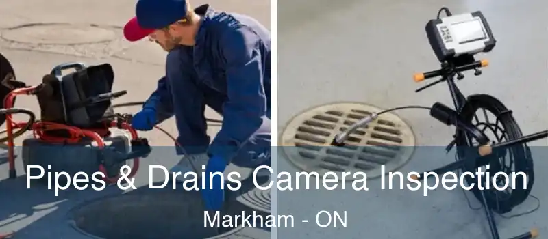  Pipes & Drains Camera Inspection Markham - ON