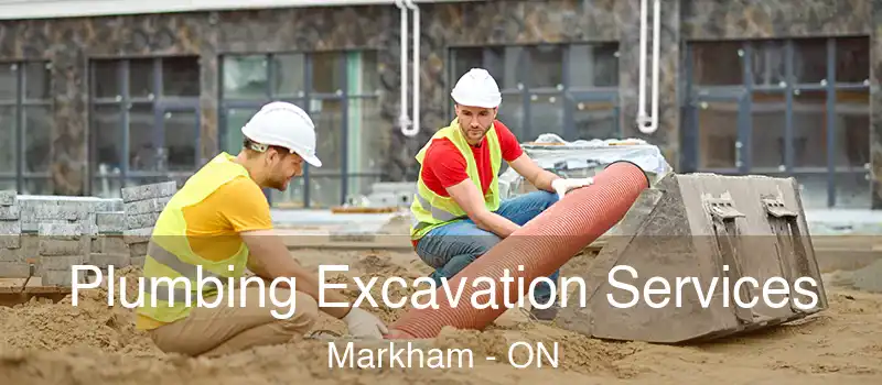  Plumbing Excavation Services Markham - ON