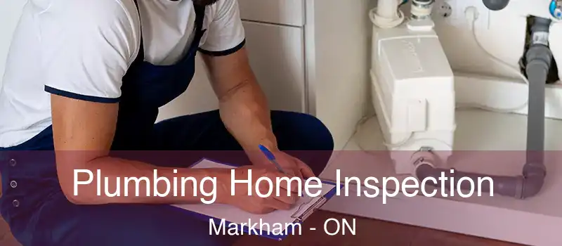  Plumbing Home Inspection Markham - ON