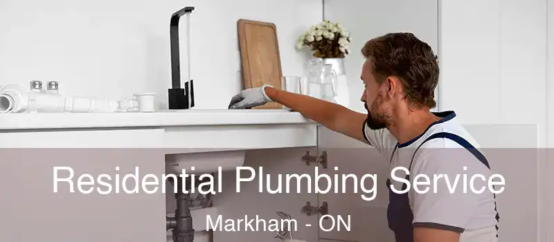  Residential Plumbing Service Markham - ON