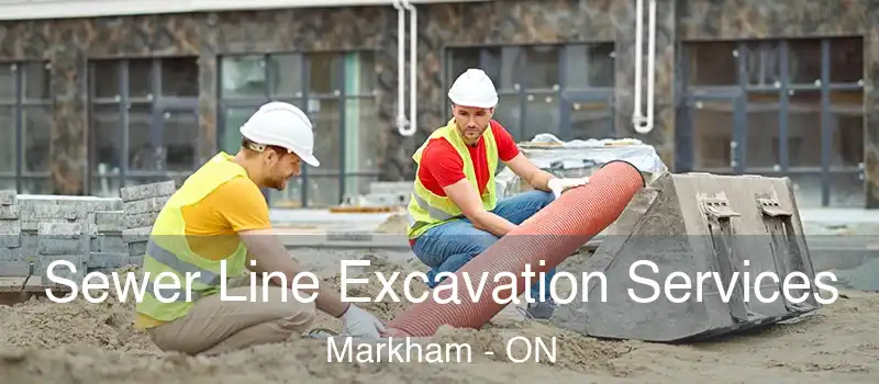  Sewer Line Excavation Services Markham - ON