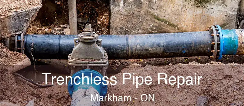  Trenchless Pipe Repair Markham - ON