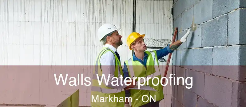  Walls Waterproofing Markham - ON