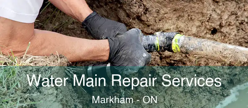  Water Main Repair Services Markham - ON